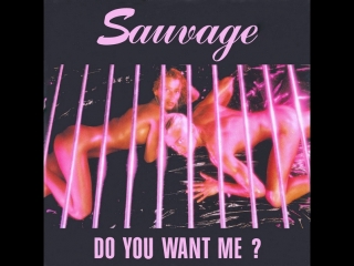 sauvage - do you want me (1988)